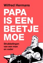 Papa is een beetje moe, Wilfred Hermans | 9789043542098 | Boeken | bol