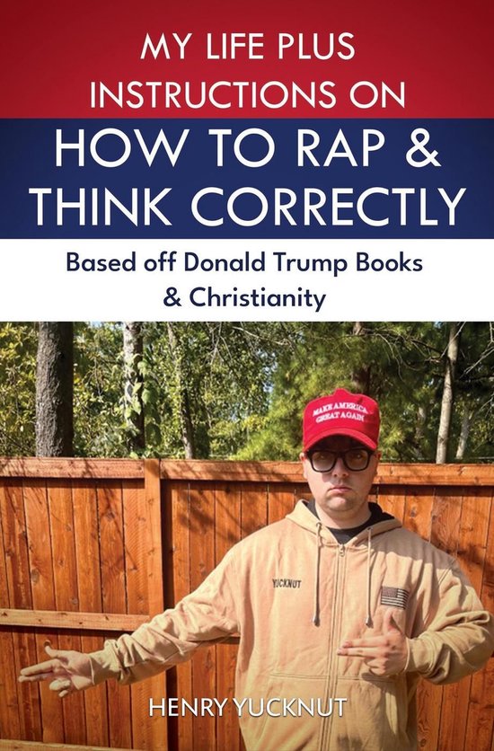 My Life Plus Instructions on How to Think and Rap Correctly: ... - cover