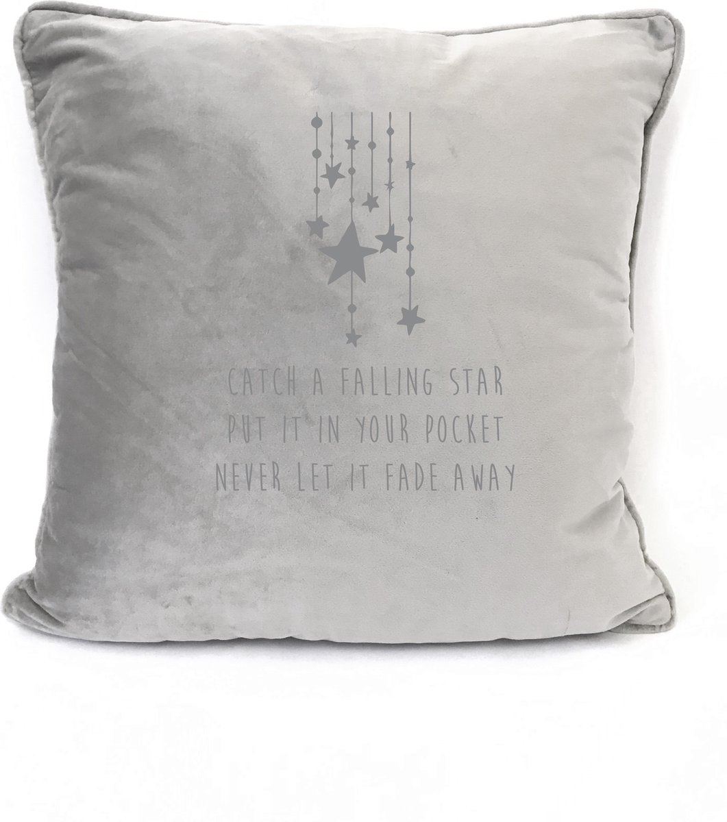 Grijs sierkussen Velours - 45x45cm - Met Tekst: Catch A Falling Star Put It In Your Pocket Never Let It Fade Away