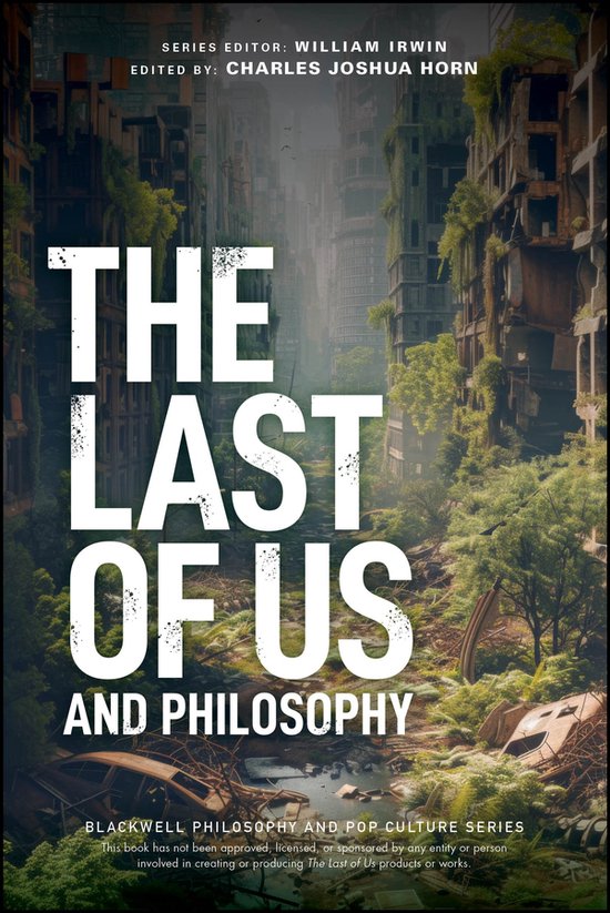 The Blackwell Philosophy and Pop Culture Series-The Last of Us and Philosophy