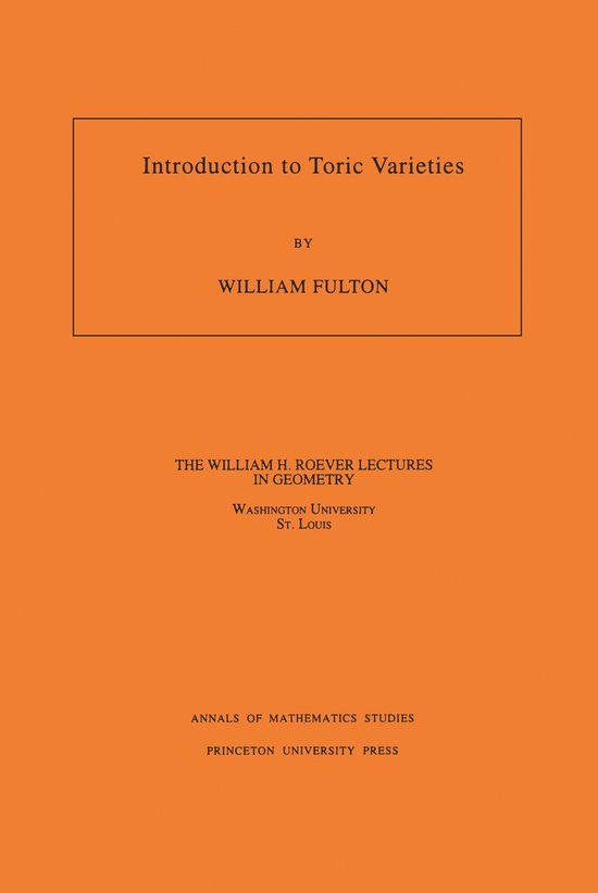 Introduction to Toric Varieties. (AM-131)
