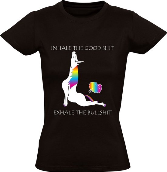 Inhale The Good Shit Exhale The Bullshit Dames T-shirt - unicorn - scheet - yoga - eenhoorn - shirt