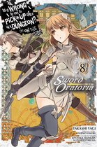 Is It Wrong to Try to Pick Up Girls in a Dungeon? On the Side: Sword Oratoria (manga) 8 - Is It Wrong to Try to Pick Up Girls in a Dungeon? On the Side: Sword Oratoria, Vol. 8 (manga)