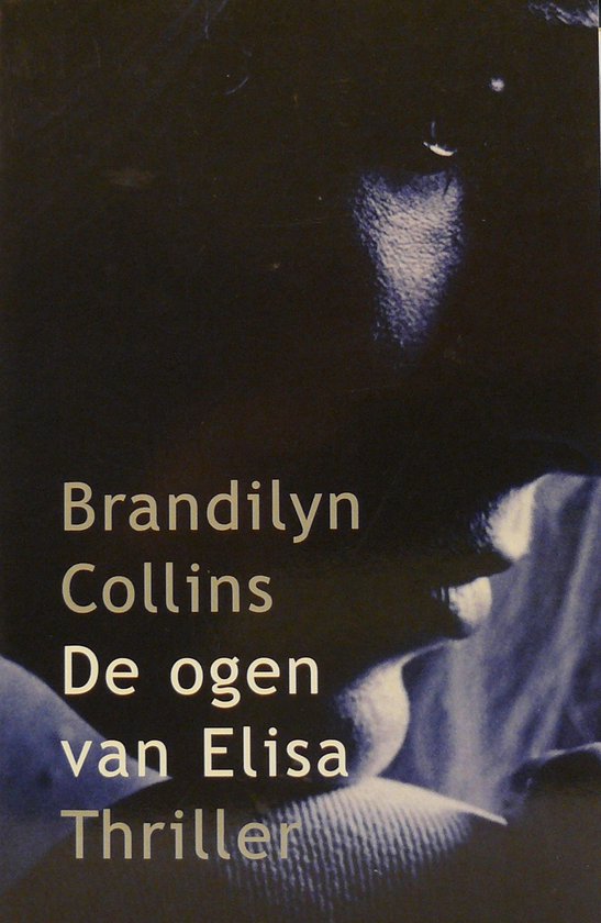 Boekomslag: Brandilyn Collins, De ogen van Elisa, Thriller. Een gezicht in het donker.