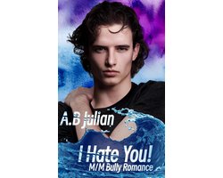 Hate Love Story 2 - I Hate You! M/M Bully Romance