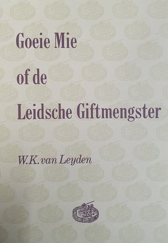 9789075089028 - Goeiemie of de leidsche gifmengster