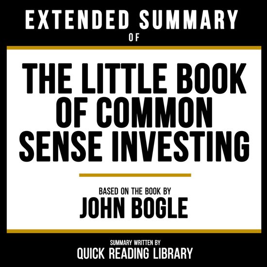 Extended Summary - The Little Book Of Common Sense Investing
