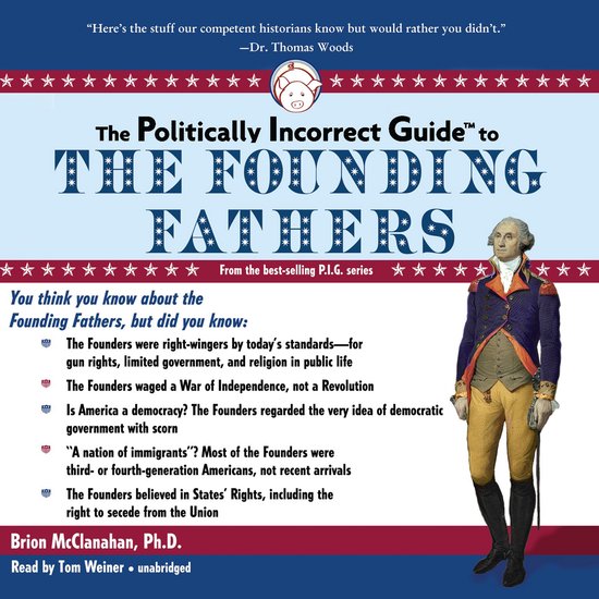 The Politically Incorrect Guide to the Founding Fathers - cover