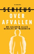 Serieus over afvallen - We geloven alles behalve de waarheid
