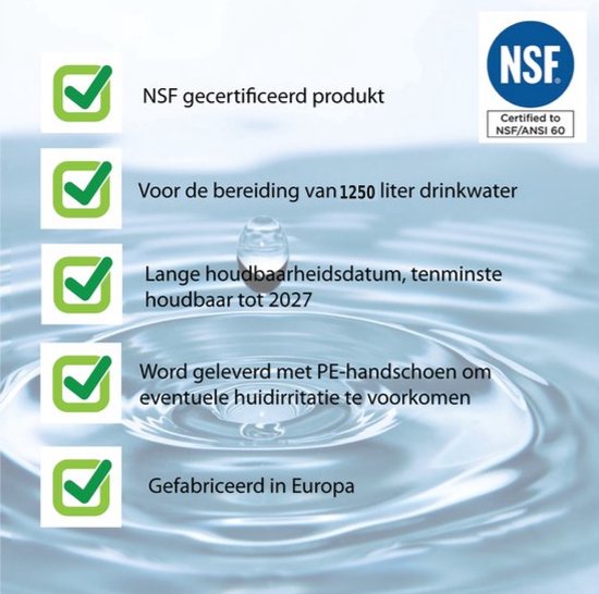 NSF gecertificeerd product voor 1250L drinkwater, houdbaar tot 2027. Inclusief handschoenen, gemaakt in Europa.