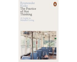 The Practice of Not Thinking