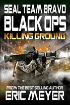 SEAL Team Bravo: Black Ops - SEAL Team Bravo: Black Ops - Killing Ground