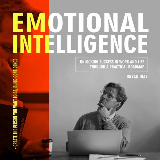 Emotional Intelligence: Create the Person You Want to Be, Bu ... - cover