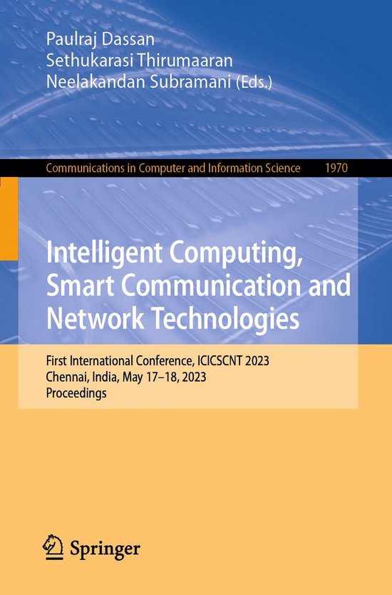 Springer Nature Proceedings excluding Computer Science - Intelligent Computing, Smart Communication and Network Technologies