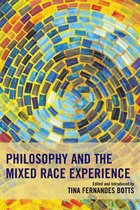 Philosophy of Race- Philosophy and the Mixed Race Experience