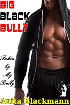 Big Black Bully - Big Black Bully: Taken By My Bully