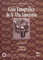 Travaux de l’IFÉA - Guía etnográfica de la Alta Amazonía. Volumen VI