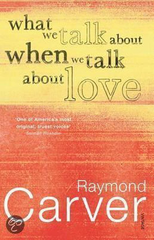 Boekcover met de titel "what we talk about when we talk about love" in grote letters. De achtergrond is een verloop van geel naar oranje met een textuur.