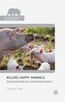 Killing Happy Animals: Explorations in Utilitarian Ethics