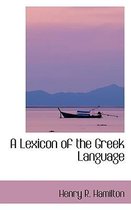 A Lexicon of the Greek Language