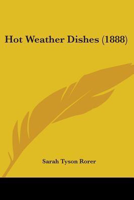 Hot Weather Dishes (1888) 9781436877411 Boeken