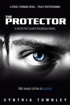 A Detective Oliver Rousseau Novel - The Protector: A Detective Oliver Rousseau Novel