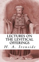 Ironside Commentary Series 1 - Lectures on the Levitical Offerings
