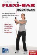 FLEXI-BAR Body Plan - Die besten Übungen und Komplettprogramme für mehr Balance, Flexibilität, Stabilität, Kraft, Ausdauer