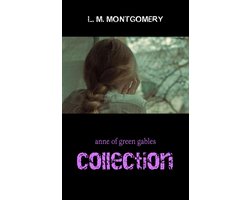 The Complete Anne of Green Gables Collection