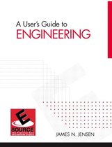 A User's Guide to Engineering