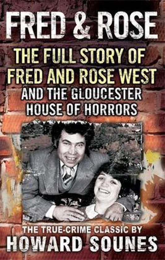 Boekomslag met Fred en Rose West in een lijst, met de tekst "FRED & ROSE THE FULL STORY OF FRED AND ROSE WEST AND THE GLOUCESTER HOUSE OF HORRORS".