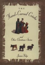 The Hand-carved Creche & Other Christmas Stories