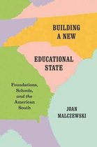 Building a New Educational State - Foundations, Schools, and the American South