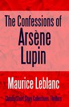 Classic Short Story Collections: Thrillers 2 - The Confessions of Arsène Lupin