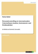 Personalcontrolling in Internationalen Unternehmen Ansatze, Instrumente Und Problemfelder