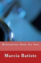Relaxation Only for You