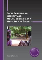 Critical Language and Literacy Studies 20 - Local Languaging, Literacy and Multilingualism in a West African Society