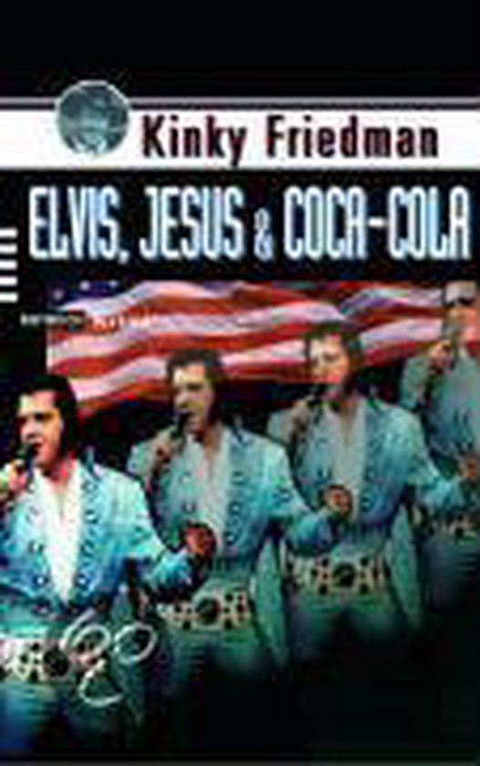 Elvis, Jesus & CocaCola, Kinky Friedman 9783867890038 Boeken bol