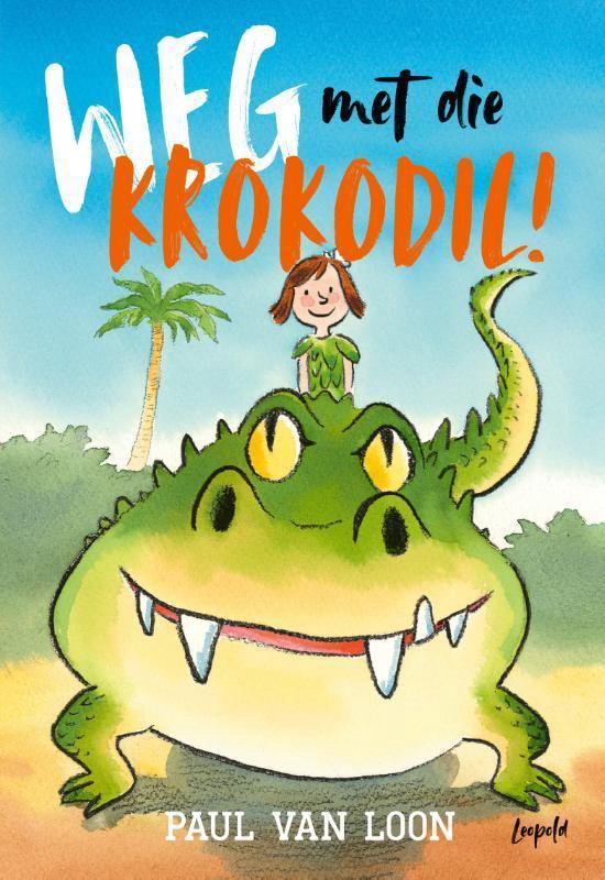 Weg met die krokodil!, Paul van Loon | 9789025876326 | Boeken | bol.com
