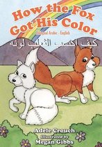 How the Fox Got His Color Bilingual Arabic English