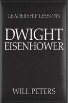 Leadership Lessons: Dwight Eisenhower