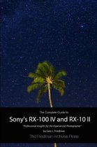 The Complete Guide to Sony's Rx-100 Iv and Rx-10 II (B&W Edition)