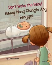 Don't Wake the Baby!: Huwag Mong Gisingin Ang Sanggol!