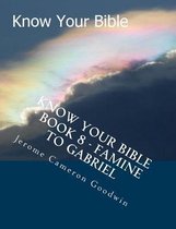 Know Your Bible - Book 8 - Famine to Gabriel
