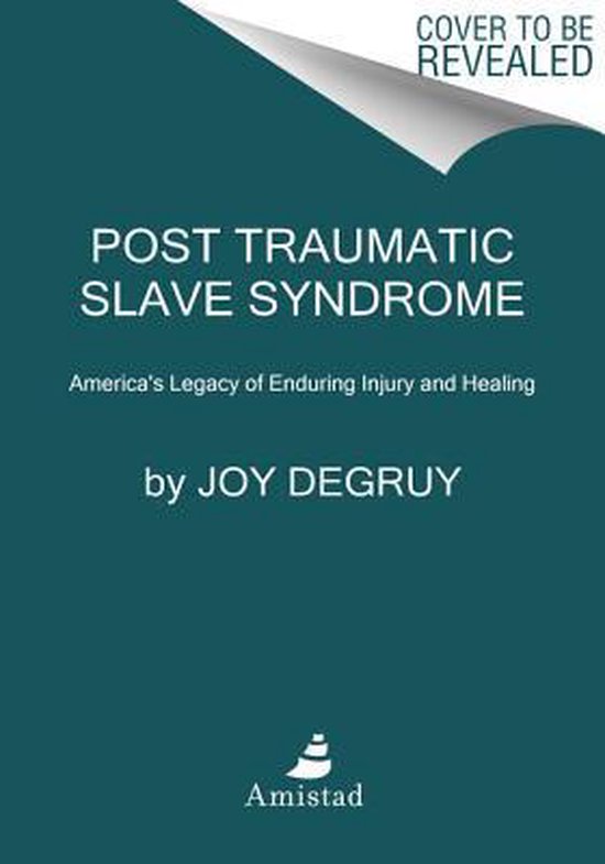 Post Traumatic Slave Syndrome, Joy Degruy 9780062692665 Boeken