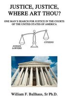 Justice, Justice, Where Art Thou?