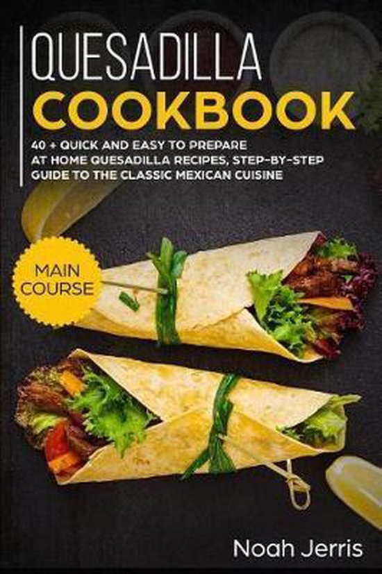 Quesadilla Cookbook, Noah Jerris 9781793304797 Boeken
