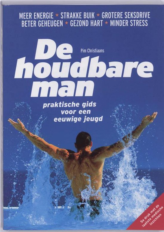 Boekomslag 'De Houdbare Man': man met armen wijd in opspattend water. Tekst: 'Praktische gids voor een eeuwige jeugd'.