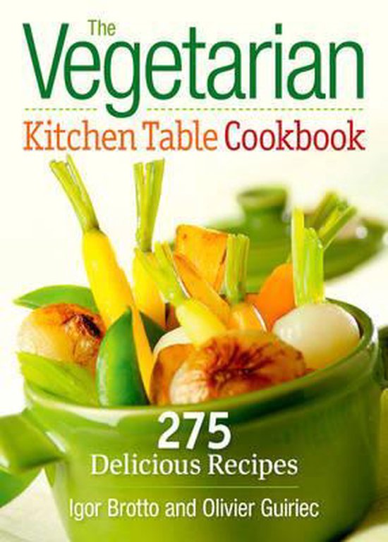 Vegetarian Kitchen Table Cookbook, Igor Brotto 9780778802938 Boeken