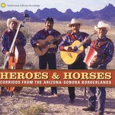 Heroes & Horses: Corridos From The...